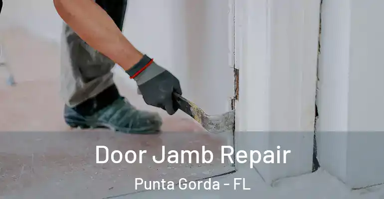 Door Jamb Repair Punta Gorda - FL