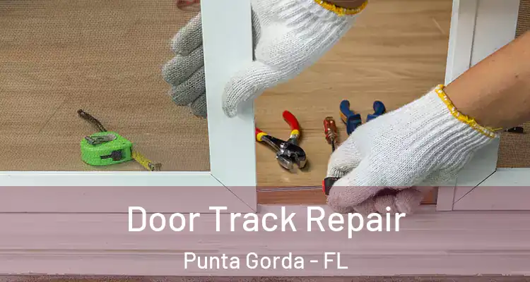 Door Track Repair Punta Gorda - FL