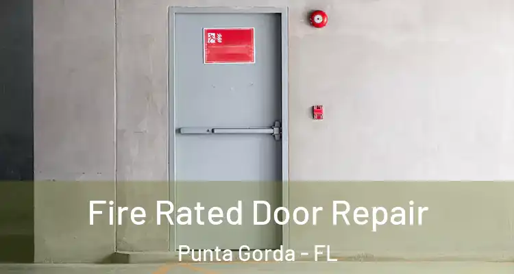 Fire Rated Door Repair Punta Gorda - FL