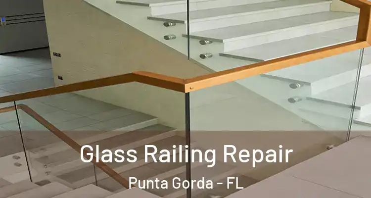 Glass Railing Repair Punta Gorda - FL