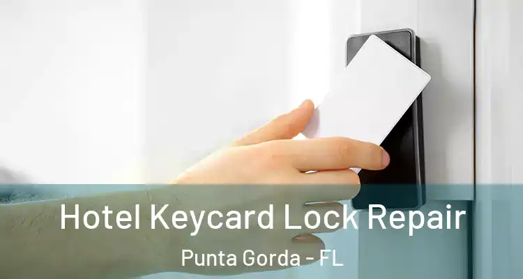 Hotel Keycard Lock Repair Punta Gorda - FL