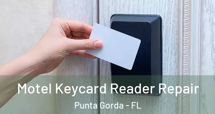 Motel Keycard Reader Repair Punta Gorda - FL
