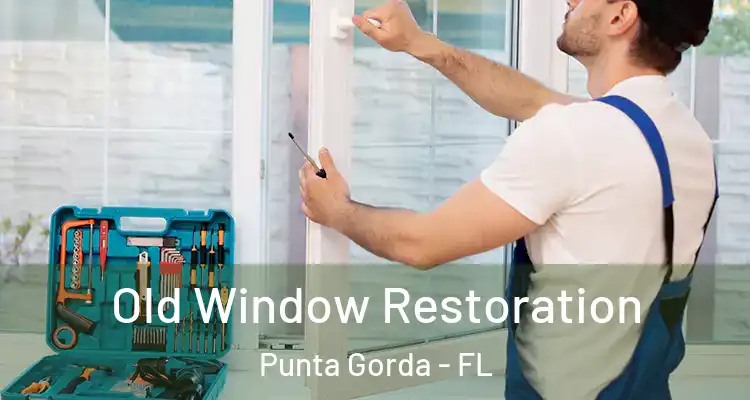 Old Window Restoration Punta Gorda - FL
