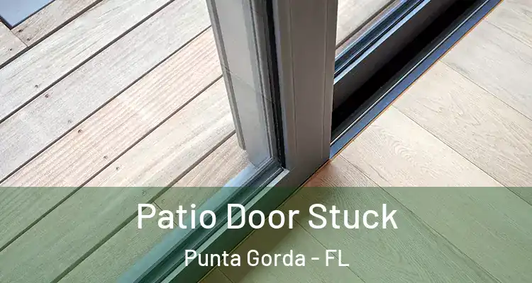 Patio Door Stuck Punta Gorda - FL