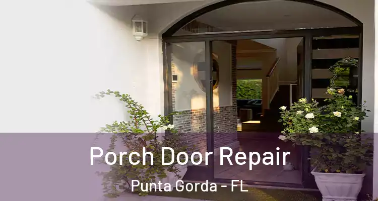 Porch Door Repair Punta Gorda - FL