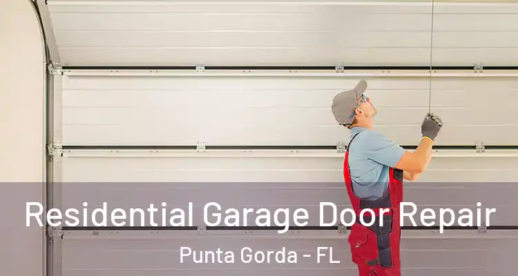 Residential Garage Door Repair Punta Gorda - FL