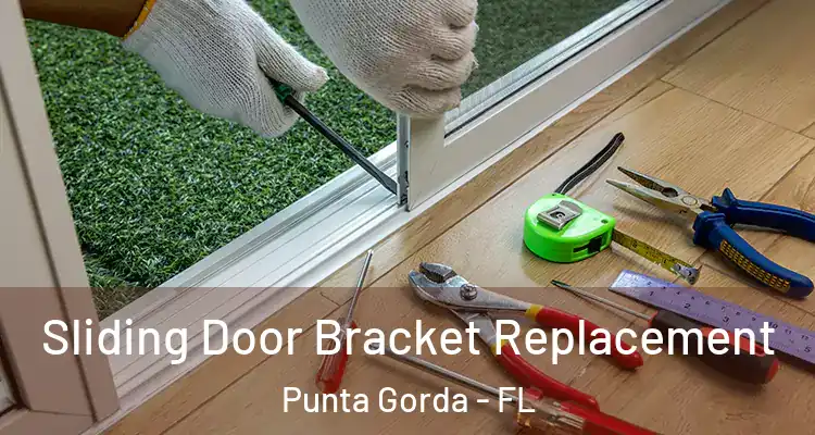 Sliding Door Bracket Replacement Punta Gorda - FL