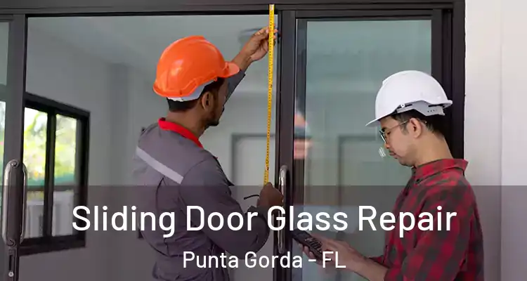 Sliding Door Glass Repair Punta Gorda - FL