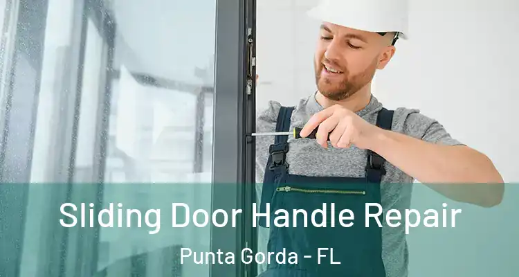 Sliding Door Handle Repair Punta Gorda - FL