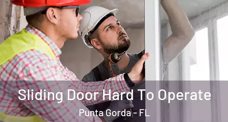 Sliding Door Hard To Operate Punta Gorda - FL
