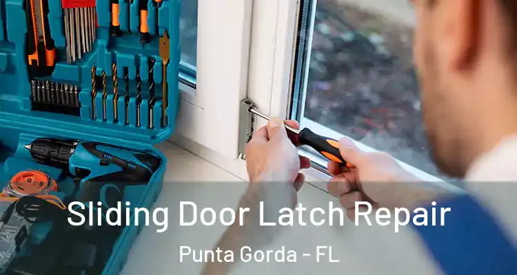 Sliding Door Latch Repair Punta Gorda - FL
