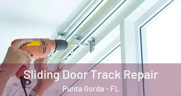 Sliding Door Track Repair Punta Gorda - FL