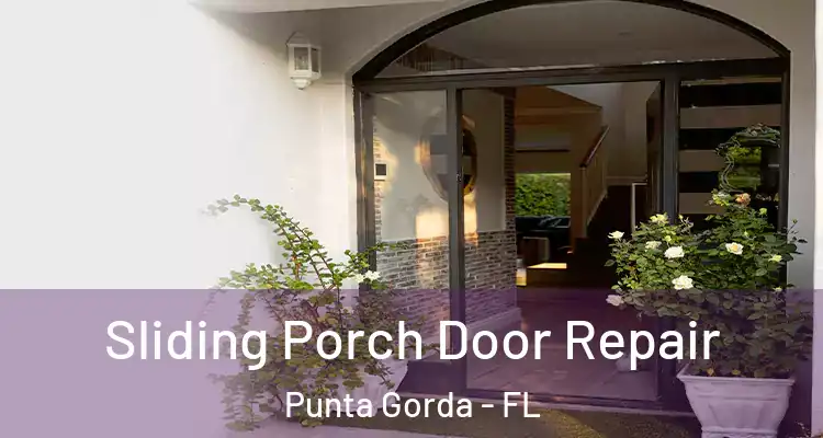 Sliding Porch Door Repair Punta Gorda - FL